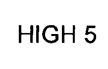 HIGH 5