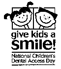 GIVE KIDS A SMILE! NATIONAL CHILDREN'S DENTAL ACCESS DAY