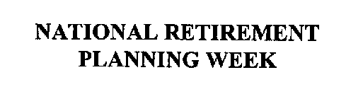 NATIONAL RETIREMENT PLANNING WEEK