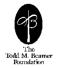 B THE TODD M. BEAMER FOUNDATION