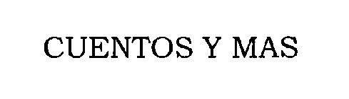 CUENTOS Y MAS