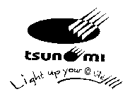 TSUNML LIGHT UP YOUR E LIFE