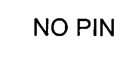 NO PIN