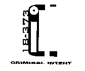 18-373 CRIMINAL INTENT