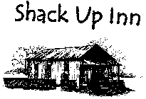 SHACK UP INN