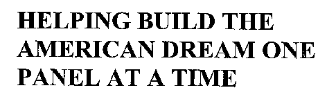 HELPING BUILD THE AMERICAN DREAM ONE PANEL AT A TIME
