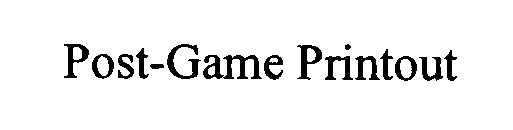 POST-GAME PRINTOUT