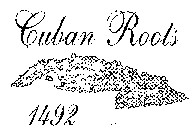 CUBAN ROOTS 1492