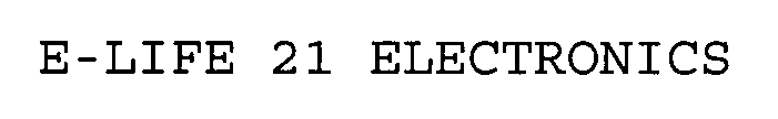 E-LIFE 21 ELECTRONICS