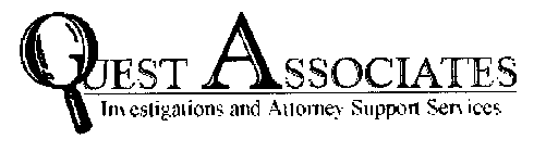 QUEST ASSOCIATES INVESTIGATIONS AND ATTORNEY SUPPORT SERVICES