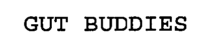 GUT BUDDIES
