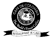CAFE DE COLOMBIA THE WORLD'S FINEST COFFEE RESTAURANT & CAFE