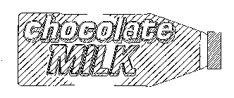 CHOCOLATE MILK