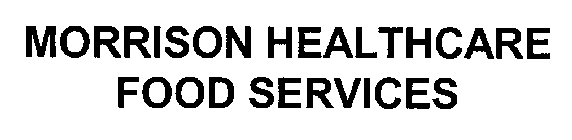 MORRISON HEALTHCARE FOOD SERVICES