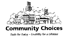 COMMUNITY CHOICES TOOLS FOR TODAY - LIVABILITY FOR A LIFETIME