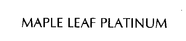 MAPLE LEAF PLATINUM