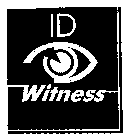 ID WITNESS