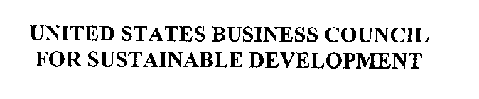 UNITED STATES BUSINESS COUNCIL FOR SUSTAINABLE DEVELOPMENT