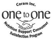 CORAM INC. ONE TO ONE NUTRITION SUPPORT CONSUMER SATISFACTION PROGRAM