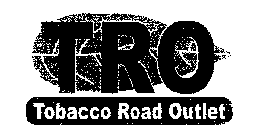 TRO TABACCO ROAD OUTLET