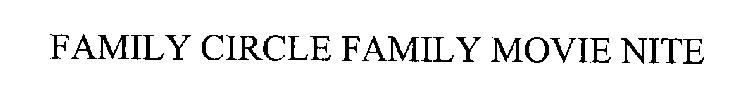 FAMILY CIRCLE FAMILY MOVIE NITE