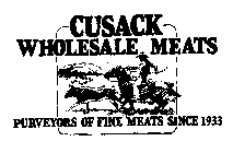 CUSACK WHOLESALE MEATS PURVEYORS OF FINE MEATS SINCE 1933