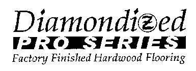 DIAMONDIZED PRO SERIES FACTORY FINISHED HARDWOOD FLOORING