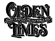 OLDEN TIMES HAND CRAFTED THE OLD WORLD WAY