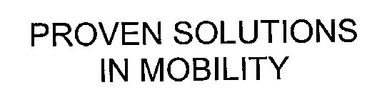 PROVEN SOLUTIONS IN MOBILITY