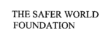 THE SAFER WORLD FOUNDATION
