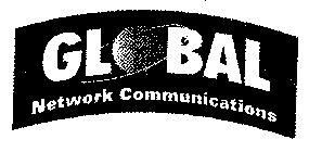 GLOBAL NETWORK COMMUNICATION