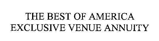 THE BEST OF AMERICA EXCLUSIVE VENUE ANNUITY
