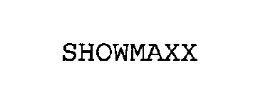 SHOWMAXX