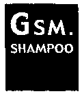 GSM.SHAMPOO