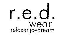 R.E.D. WEAR RELAXENJOYDREAM