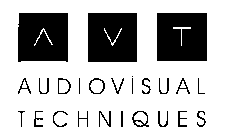 A V T AUDIOVISUAL TECHNIQUES