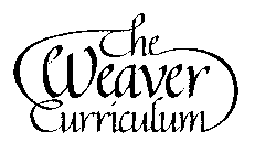 THE WEAVER CURRICULUM