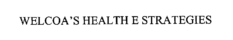 WELCOA'S HEALTH E STRATEGIES