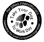 TAKE YOUR DOG TO WORK DAY PET SITTERS INTERNATIONAL'S CELEBRATING THE GREAT COMPANIONS DOGS MAKE!