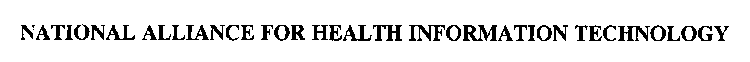 NATIONAL ALLIANCE FOR HEALTH INFORMATION TECHNOLOGY