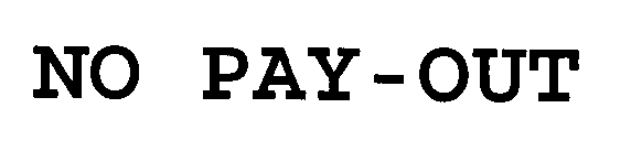 NO PAY-OUT