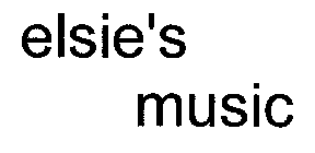 ELSIE'S MUSIC