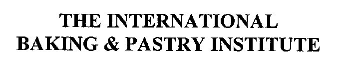 THE INTERNATIONAL BAKING & PASTRY INSTITUTE