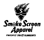 S SMOKE SCREEN APPAREL PROCTECT YOUR ELEMENTS