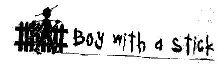 BOY WITH A STICK