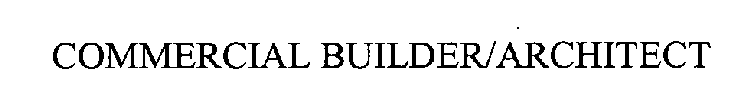 COMMERCIAL BUILDER/ARCHITECT