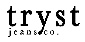TRYST JEANS CO.