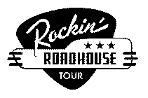 ROCKIN' ROADHOUSE TOUR