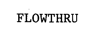 FLOWTHRU