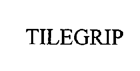 TILEGRIP